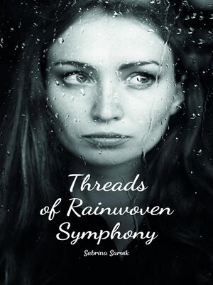 cover image of Threads of Rainwoven Symphony